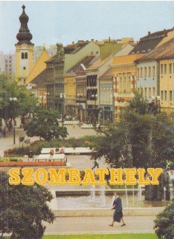 Fodor Henrik, Horváth Ernő, Horváth Ferenc, Szentléleky Tihamér - Szombathely Fodor Henrik, Horváth Ernő, Horváth Ferenc, Szentléleky Tihamér - Szombathely, 1990 antikvár könyv