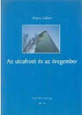 Képes Gábor - Az utcafront és az öregember (dedikált)