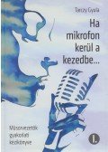 Tarczy Gyula - Ha mikrofon kerül a kezedbe... (dedikált)
