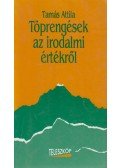 Tamás Attila (szerk.) - Töprengések az irodalmi értékről