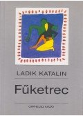 Ladik Katalin - Fűketrec