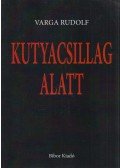 Varga Rudolf - Kutyacsillag alatt (dedikált)
