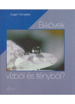 Eugen Scheible - Ékkövek vízből és fényből?, Budapest 1996 antikvár könyv