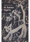 Lázár Ervin - A fehér tigris