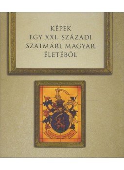 Kondorosi Ferenc - Képek egy XXI. századi szatmári magyar életéből (dedikált) Kondorosi Ferenc - Képek egy XXI. századi szatmári magyar életéből (dedikált), Budapest 2012 antikvár könyv