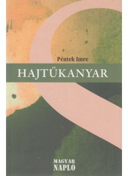 Péntek Imre - Hajtűkanyar (dedikált) Péntek Imre - Hajtűkanyar (dedikált), Budapest 0 antikvár könyv