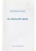 László-Kovács Gyula - Az elveszett város (dedikált)