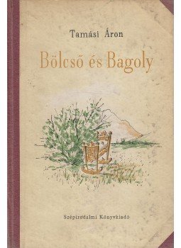 Tamási Áron - Bölcső és Bagoly Tamási Áron - Bölcső és Bagoly, Budapest 1953 antikvár könyv