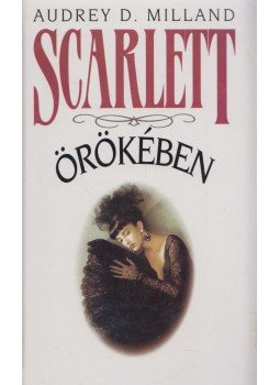 Milland, Audrey D. - Scarlett örökében Milland, Audrey D. - Scarlett örökében, Budapest 1993 antikvár könyv