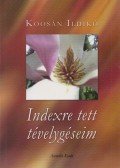 Koosán Ildikó - Indexre tett tévelygéseim (dedikált)
