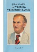 Király Lajos - Új versek, versfordítások (dedikált)