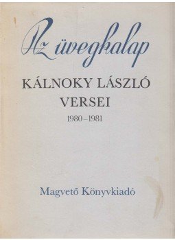 Kálnoky László - Az üvegkalap (dedikált) Kálnoky László - Az üvegkalap (dedikált), Budapest 1982 antikvár könyv