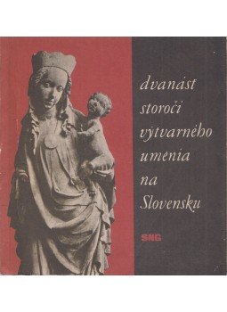  - Dvanásť storočí výtvarného umenia na Slovensku, Bratislava 0 antikvár könyv