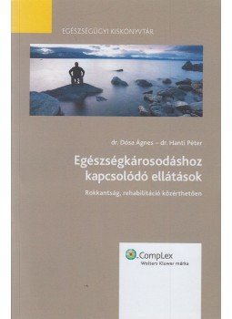 Dr. Dósa Ágnes, dr. Hanti Péter - Egészségkárosodáshoz kapcsolódó ellátások, Budapest 2012 antikvár könyv