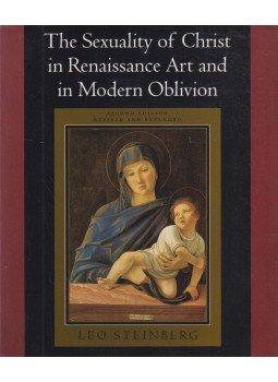 Leo Steinberg - The Sexuality of Christ in Renaissance Art and in Modern Oblivion, Chicago-London 1996 antikvár könyv