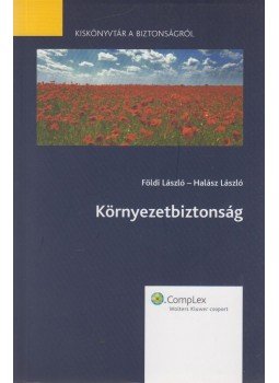 Földi László, Halász László - Környezetbiztonság, Budapest 2009 antikvár könyv