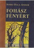 Sorki Dala Andor - Fohász fényért (dedikált)