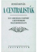 Fenyő István - A centralisták
