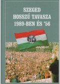 Géczi József Alajos,Laczkó Sándor,Sipos József,Révész Béla - Szeged hosszú tavasza 1989-ben és '56