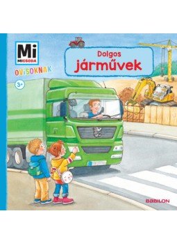 Benjamin Schreuder - Dolgos járművek - Mi Micsoda Ovisoknak Benjamin Schreuder - Dolgos járművek - Mi Micsoda Ovisoknak, null 2021 antikvár könyv