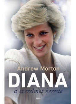 ANDREW MORTON - Diana a szerelmet kereste ANDREW MORTON - Diana a szerelmet kereste, null 2021 antikvár könyv