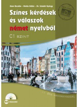 Dr. Hum Rozália, Nolda Ildikó, Dr. Scheibl György - Színes kérdések és válaszok német nyelvből - C1 szint (CD-melléklettel), null 2021 antikvár könyv