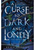 Brigid Kemmerer - A Curse So Dark and Lonely - Sötét, magányos átok - Az Átoktörő 1.