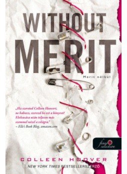 Colleen Hoover - Without Merit - Merit nélkül Colleen Hoover - Without Merit - Merit nélkül, null 2021 antikvár könyv