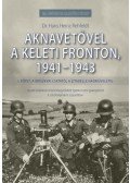 Dr. Hans Heinz Rehfeldt - Aknavetővel a keleti fronton, 1941-1943 - I. kötet: A moszkvai csatától a Zitadelle hadműveletig