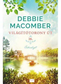 Debbie Macomber - Világítótorony út 16. - Cédrusliget Debbie Macomber - Világítótorony út 16. - Cédrusliget, null 2021 antikvár könyv
