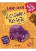 Balázs Ágnes - A csavargó kisautó és más történetek - Tapsolj! Ugrálj! Kiabálj!