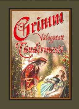 Grimm testvérek - Grimm válogatott tündérmeséi Grimm testvérek - Grimm válogatott tündérmeséi, null 2021 antikvár könyv