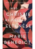 Marie Benedict - Mrs. Christie rejtélyes eltűnése