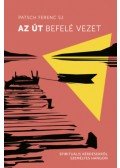 Patsch Ferenc - Az út befelé vezet