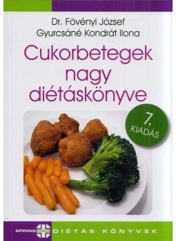 Fövényi József dr., Gyurcsáné Kondrát Ilona - Cukorbetegek nagy diétáskönyve, Budapest 2021 antikvár könyv
