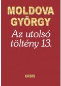 Moldova György - Az utolsó töltény 13.