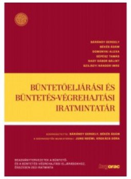 Bárándy Gergely, Békés Ádám - Büntetőeljárási és büntetés-végrehajtási iratmintatár, null 2021 antikvár könyv