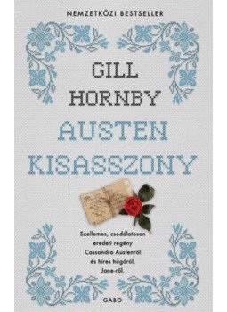 Gill Hornby - Austen kisasszony Gill Hornby - Austen kisasszony, null 2021 antikvár könyv