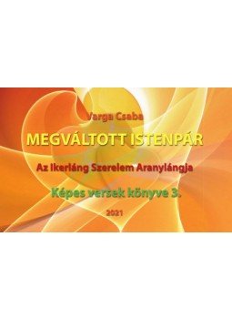 Varga Csaba - Megváltott Istenpár - Az Ikerláng Szerelem Aranylángja, null 2021 antikvár könyv