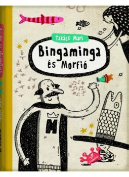 Takács Mari - Bingaminga és Morfió Takács Mari - Bingaminga és Morfió, null 2021 antikvár könyv
