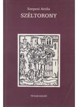 Szepesi Attila - Széltorony Szepesi Attila - Széltorony, 1999 antikvár könyv
