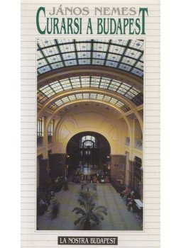 Nemes János - Curarsi a Budapest Nemes János - Curarsi a Budapest, 1993 antikvár könyv