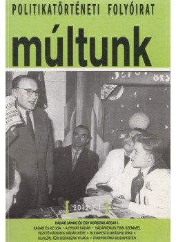 Egry Gábor (szerk.) - Múltunk 2012/1. Egry Gábor (szerk.) - Múltunk 2012/1., Budapest 2012 antikvár könyv