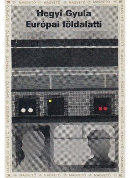 Hegyi Gyula - Európai földalatti Hegyi Gyula - Európai földalatti, Budapest 1980 antikvár könyv