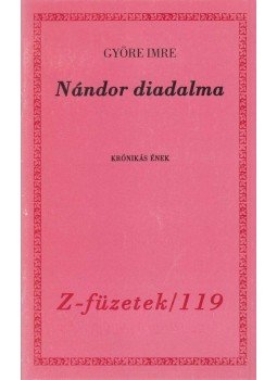 Györe Imre - Nándor diadalma Györe Imre - Nándor diadalma, Budapest 2006 antikvár könyv