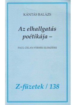 Kántás Balázs - Az elhallgatás poétikája (dedikált), Budapest 2011 antikvár könyv