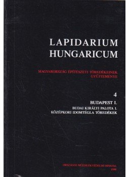Végh András, Feld István - Lapidarium Hungaricum 4. Végh András, Feld István - Lapidarium Hungaricum 4., Budapest 1998 antikvár könyv