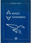 Lászlóffy Aladár - A repülés a zuhanásban