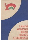 Kocsis Lajos,Végh Oszkár - A Magyar Kommunista Ifjúsági Szövetség X. kongresszusa