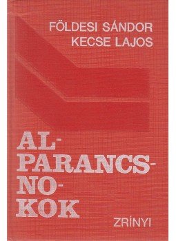 Földes Sándor, Kecse Lajos - Alparancsnokok Földes Sándor, Kecse Lajos - Alparancsnokok, Budapest 1981 antikvár könyv